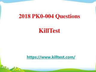 2018 CompTIA PK0-004 Study Guide Killtest