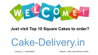 What to do to order any type of Square Shape Cake in Delhi at any time?