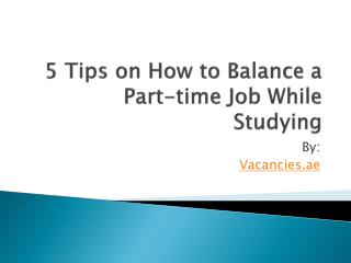 5 Tips on How to Balance a Part-time Job While Studying