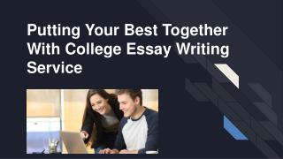 Putting Your Best Together With College Essay Writing Service
