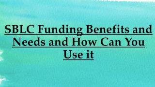 Needs of SBLC funding and How Can You Use it?