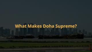 What Makes Doha Supreme