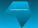 Turnuslegeundervisning