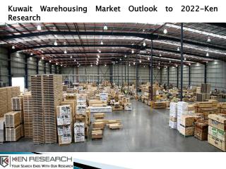 History of Warehousing in Kuwait, How Warehousing Business Evolved in Kuwait-Ken Research