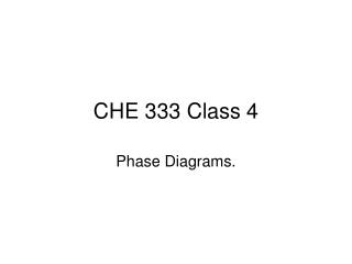 CHE 333 Class 4