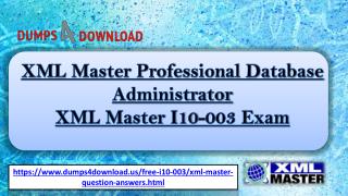 How To Prepare XML Master I10-003 Exam Dumps - Dumps4download.us