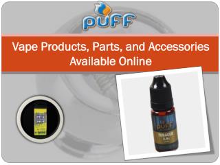 Vape Products, Parts, and Accessories Available Online