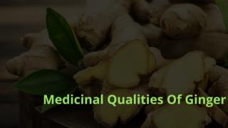 Medicinal Qualities Of Ginger