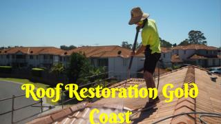 Search for best Roof Restoration Gold Coast at low cost
