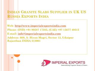 Indian Granite Slabs Supplier in UK US Russia Exports India