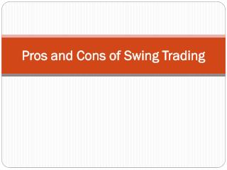 Pros and Cons of Swing Trading