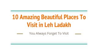 10 Amazing Beautiful Places To Visit in Leh Ladakh