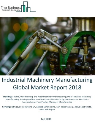 Industrial Machinery Manufacturing Market Global Briefing 2018