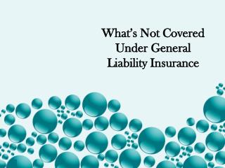Whatâ€™s Not Covered Under General Liability Insurance