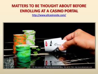 MATTERS TO BE THOUGHT ABOUT BEFORE ENROLLING AT A CASINO PORTAL