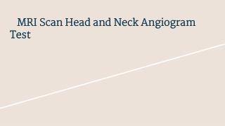 Mri scan head and neck angiogram test