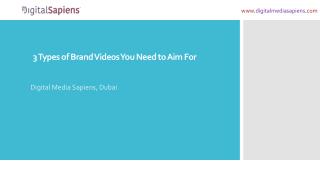 3 Types of Brand Videos You Need to Aim For