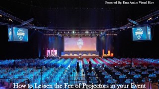 How to Lessen the Fee of Projectors in your Event