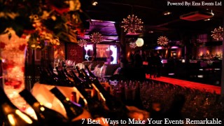 7 Best Ways to Make Your Events Remarkable