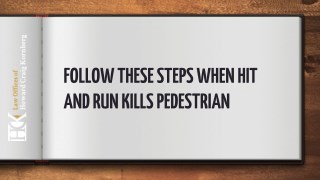 Follow These Steps When Hit and Run Kills Pedestrian