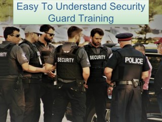Easy To Understand Security Guard Training