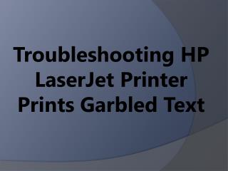 Easy Steps To Troubleshooting HP LaserJet Printer Prints Garbled Text