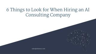 6 Things to Look for When Hiring an AI Consulting Company