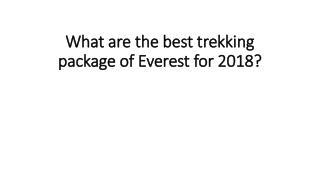 What are the best trekking package of Everest for 2018?