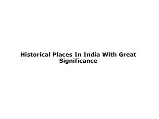 Historical Places In India With Great Significance