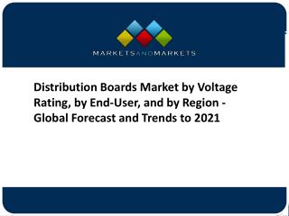 Distribution Boards Market by Voltage Rating, by End-User, and by Region - Global Forecast and Trends to 2021