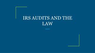 IRS AUDITS AND THE LAW