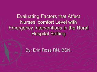 Evaluating Factors that Affect Nurses’ comfort Level with Emergency Interventions in the Rural Hospital Setting