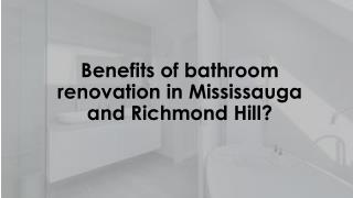 Benefits of bathroom renovation in Mississauga and Richmond Hill