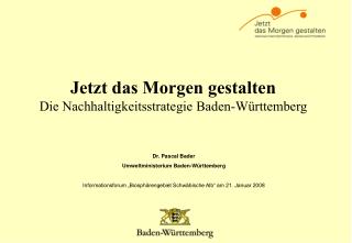 Jetzt das Morgen gestalten Die Nachhaltigkeitsstrategie Baden-Württemberg