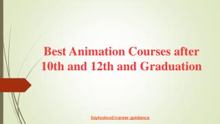 Best Animation Courses after 10th and 12th and Graduation