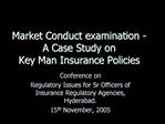 Market Conduct examination - A Case Study on Key Man Insurance Policies