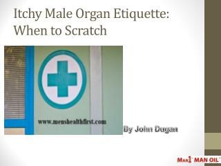 Itchy Male Organ Etiquette: When to Scratch