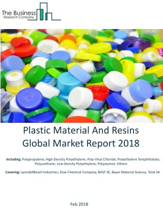 Plastic Material And Resins Global Market Report 2018