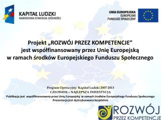 Publikacja jest współfinansowana przez Unię Europejską w ramach środków Europejskiego Funduszu Społecznego Prezentacja