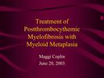 Treatment of Postthrombocythemic Myelofibrosis with Myeloid Metaplasia