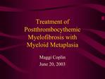 Treatment of Postthrombocythemic Myelofibrosis with Myeloid Metaplasia