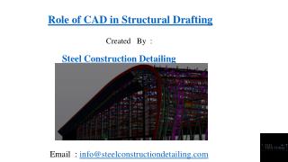 Role of CAD in Structural Drafting - Steel Constrution Detailing Pvt LTD.ppt