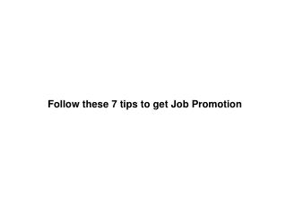 Follow these 7 tips to get Job Promotion