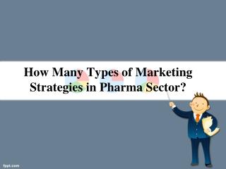 How Many Types of Marketing Strategies in Pharma Sector? - Ambit Bio Medix