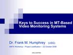 Keys to Success in MT-Based Video Monitoring Systems