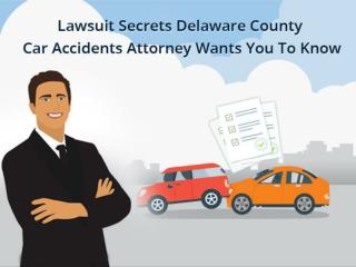 Lawsuit Secrets Delaware County Car Accidents Attorney Wants You To Know