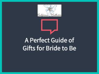A Perfect Guide of Gifts for Bride to Be