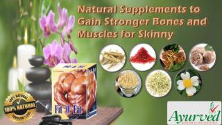 Natural Supplements to Gain Stronger Bones and Muscles for Skinny