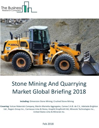 Stone Mining And Quarrying Market Global Briefing 2018
