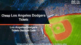 Cheap Dodgers Tickets | Los Angeles Dodgers Tickets Cheap